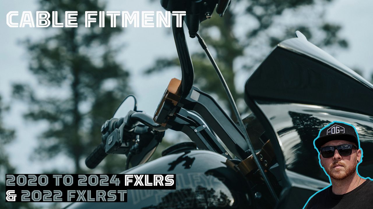 Cable Fitment: 2020 to 2024 FXLRS & 2022 FXLRST