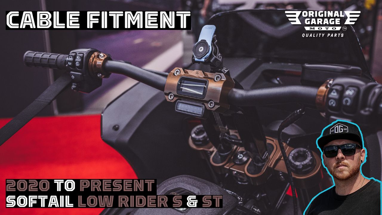 Cable Fitment: 2020 to present Softail Low Rider S & ST