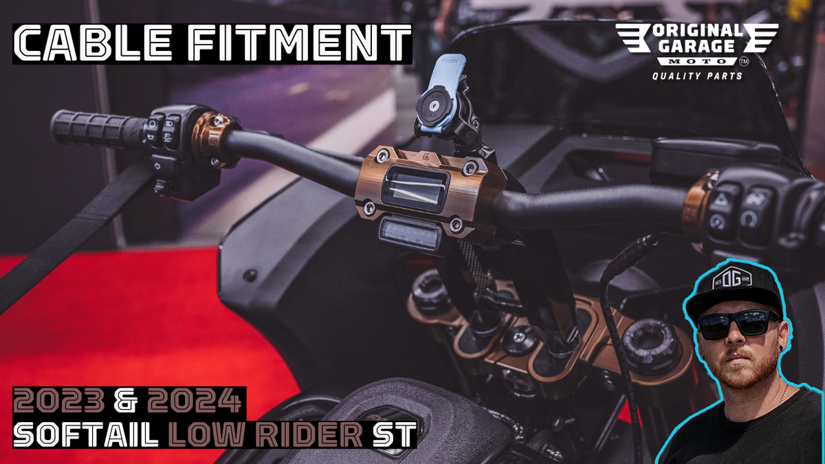 Cable Fitment: 2023 & 2024 Softail Low Rider ST
